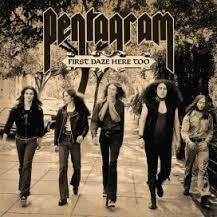 PENTAGRAM-FIRST DAYS HERE TOO 2LP *NEW*