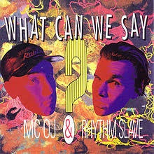 MC OJ & RHYTHM SLAVE-WHAT CAN WE SAY? CD VG