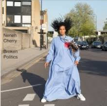 CHERRY NENEH-BROKEN POLITICS CD *NEW*