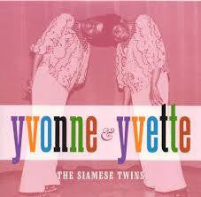 YVONNE & YVETTE-THE SIAMESE TWINS 7 INCH *NEW*