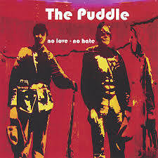 PUDDLE THE-NO LOVE-NO HATE CD VG