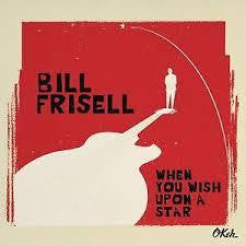 FRISELL BILL-WHEN YOU WISH UPON A STAR CD *NEW*