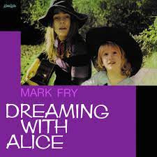 FRY MARK-DREAMING WITH ALICE CD *NEW*