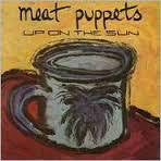 MEAT PUPPETS-UP ON THE SUN LP *NEW*