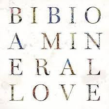 BIBIO-A MINERAL LOVE 2LP *NEW* was $49.99 now...