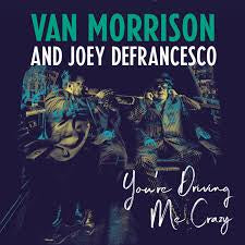 MORRISON VAN & JOEY DEFRANCESCO-YOU'RE DRIVING ME CRAZY 2LP *NEW*
