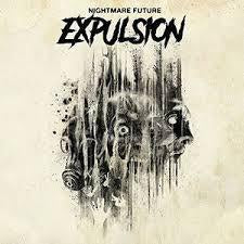 EXPULSION-NIGHTMARE FUTURE LP *NEW* WAS $39.99 NOW...