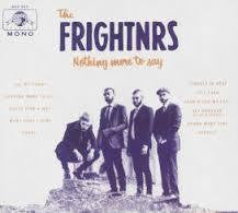 FRIGHTNRS THE-NOTHING MORE TO SAY CD *NEW*