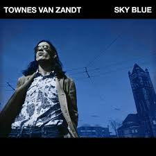 VAN ZANDT TOWNES-SKY BLUE BLUE VINYL LP *NEW*