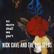 CAVE NICK- NO MORE SHALL WE PART 2LP *NEW*