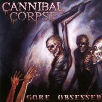 CANNIBAL CORPSE-GORE OBSESSED CD *NEW*