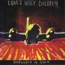 LOVES UGLY CHILDREN-SHOWERED IN GOLD CD G