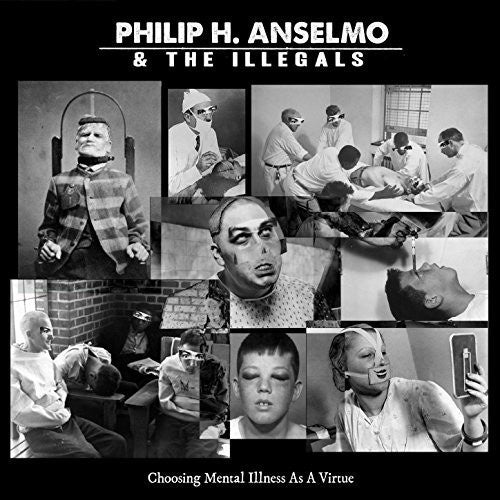 ANSELMO PHILIP H. & THE ILLEGALS-CHOOSING MENTAL ILLNESS IS A VIRTUE LP *NEW*