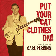 PERKINS CARL-PUT YOUR CAT CLOTHS ON LP *NEW*