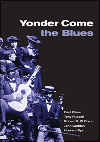 YONDER COMES THE BLUES-OLIVER, RUSSELL, DIXON, GODRICH, RYE BOOK VG