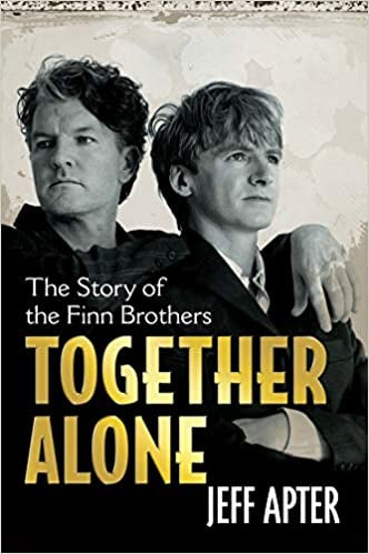 TOGETHER ALONE: THE STORY OF THE FINN BROTHERS-JEFF APTER BOOK VG