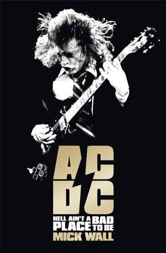 AC/DC-HELL AIN'T A BAD PLACE TO BE MICK WALL BOOK VG