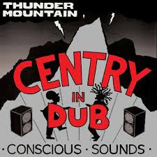 CENTRY-IN DUB THUNDER MOUNTAIN LP *NEW*