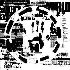 UNDERWORLD-DUBNOBASSWITHMYHEAD CD *NEW*