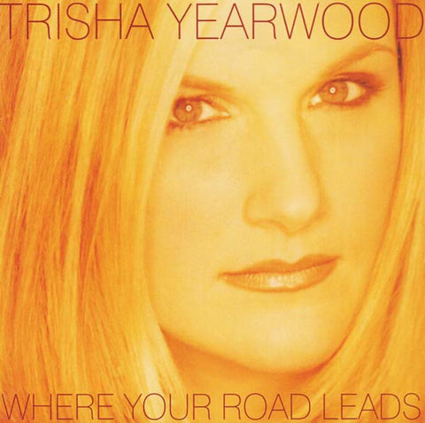YEARWOOD TRISHA-WHERE YOUR ROAD LEADS CD VG