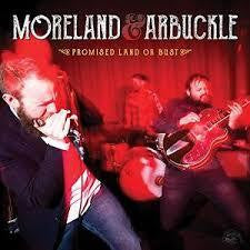 MORELAND & ARBUCKLE-PROMISED LAND OR BUST CD *NEW*