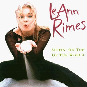 RIMES LEANN-SITTIN' ON TOP OF THE WORLD CD VG