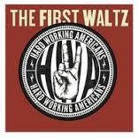 HARD WORKING AMERICANS-THE FIRST WALTZ CD+DVD *NEW*