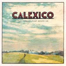 CALEXICO-THE THREAD THAT KEEPS US CD *NEW*