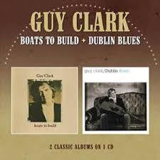 CLARK GUY-BOATS TO BUILD/ DUBLIN BLUES CD *NEW*