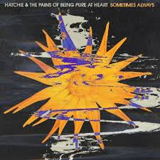 HATCHIE & THE PAINS OF BEING PURE AT HEART-SOMETIMES ALWAYS PURPLE VINYL 7" *NEW*