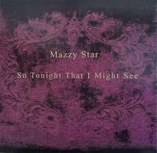 MAZZY STAR-SO TONIGHT THAT I MIGHT SEE LP VG+ COVER VG+