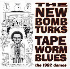NEW BOMB TURKS THE-TAPE WORM BLUES 10" *NEW*