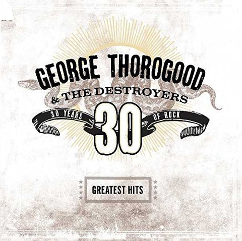 THOROGOOD GEORGE-GREATEST HITS: 30 YEARS OF ROCK CD VG