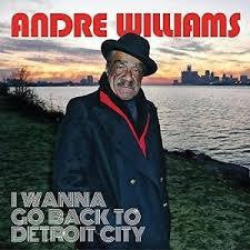 WILLIAMS ANDRE-I WANNA GO BACK TO DETROIT CITY LP *NEW* was $36.99 now...