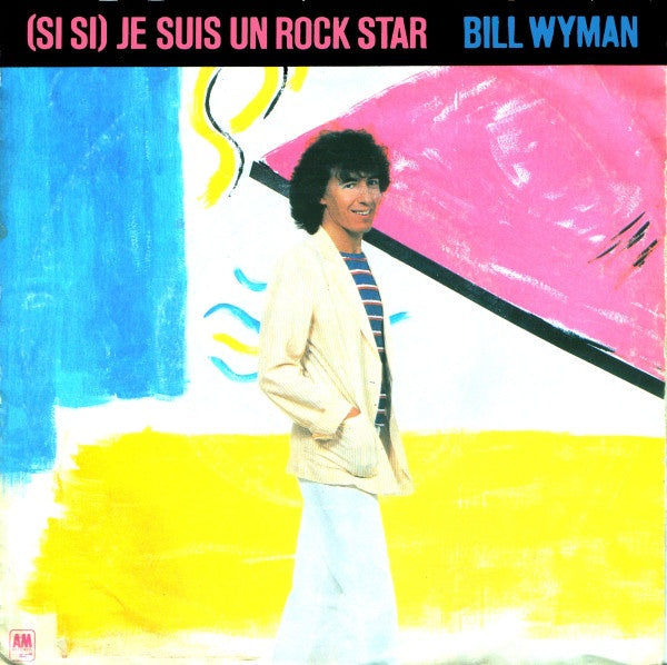 WYMAN BILL-(SI SI) JE SUIS UN ROCK STAR 7'' SINGLE NM COVER VG+