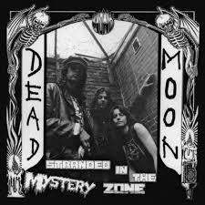 DEAD MOON-STRANDED IN THE MYSTERY ZONE LP *NEW*