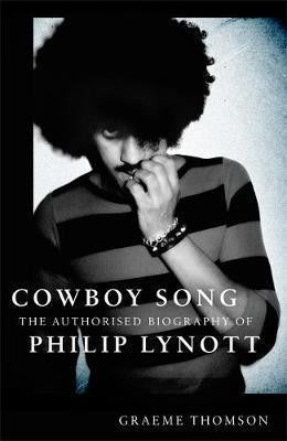 LYNOTT PHILIP-COWBOY SONG:AUTHORISED BIOGRAPHY BOOK VG+