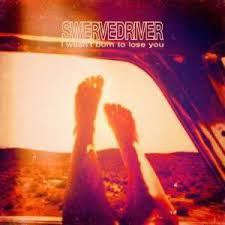 SWERVEDRIVER-I WASN'T BORN TO LOSE YOU CD *NEW*