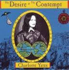 YATES CHARLOTTE-THE DESIRE & THE CONTEMPT CD G
