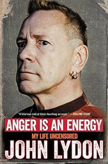 ANGER IS AN ENERGY JOHN LYDON: MY LIFE UNCENSORED BOOK *NEW*