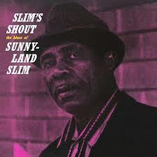 SUNNYLAND SLIM-SLIMS SHOUT THE BLUES OF LP *NEW*