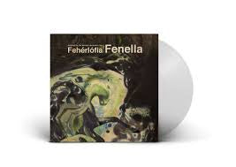 FENELLA-FEHERLOFIA CLEAR VINYL LP *NEW*