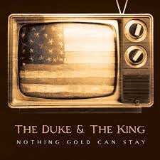 DUKE & THE KING THE-NOTHING GOLD CAN STAY CD VG