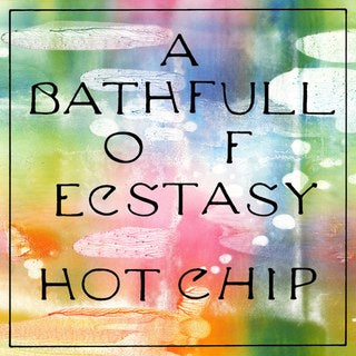 HOT CHIP-A BATHFULL OF ECSTASY CD *NEW*