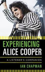 EXPERIENCING ALICE COOPER IAN CHAPMAN BOOK *NEW*