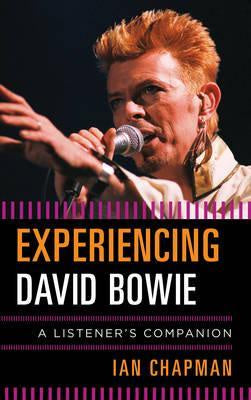 EXPERIENCING DAVID BOWIE IAN CHAPMAN BOOK *NEW*