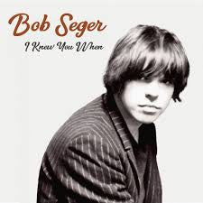 SEGER BOB-I KNEW YOU WHEN LP *NEW*