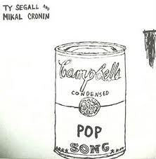 CRONIN MIKAL AND TY SEGALL-POP SONG 7INCH *NEW*