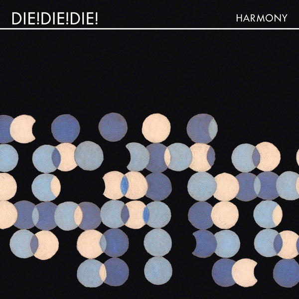 DIE DIE DIE-HARMONY LP *NEW*