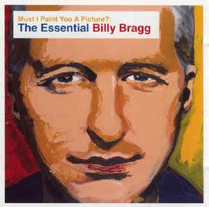BRAGG BILLY-MUST I PAINT YOU A PICTURE, THE ESSENTIAL 2CD NM